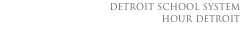 detroit school system hour detroit